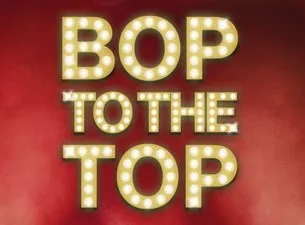 Bop To The Top tickets
