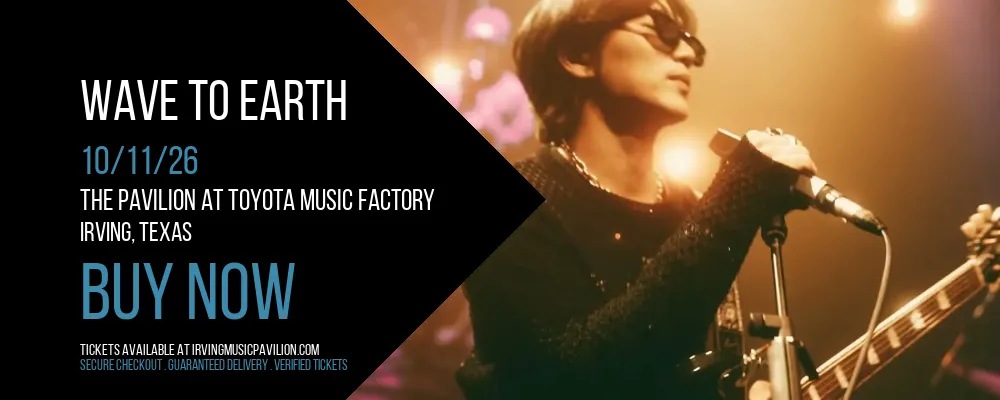 Wave To Earth at The Pavilion at Toyota Music Factory